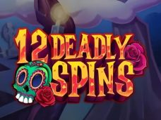 12 Deadly Spins