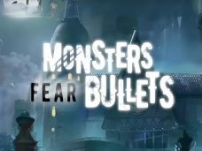 Monsters Fear Bullets