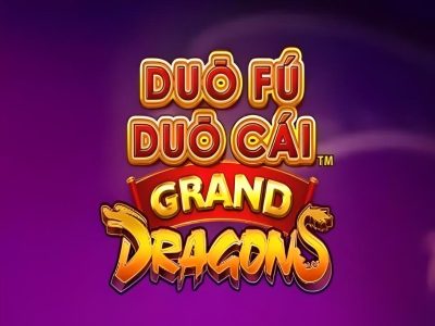 Duo Fu Duo Cai Grand Dragons