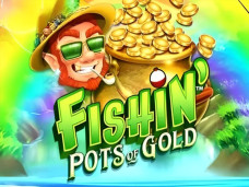 Fishin’ Pots Of Gold