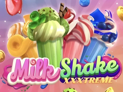 Milkshake XXXtreme