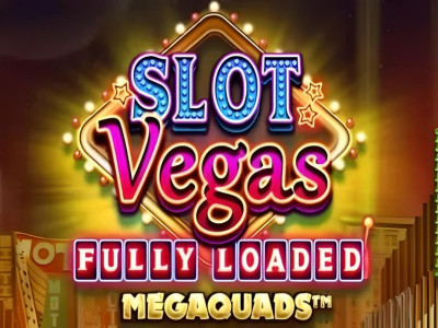 Slot Vegas Fully Loaded Megaquads