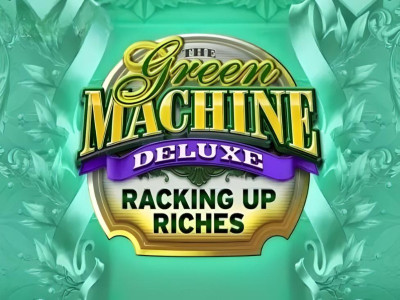 The Green Machine Deluxe Racking Up Riches