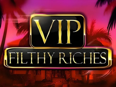 VIP Filthy Riches